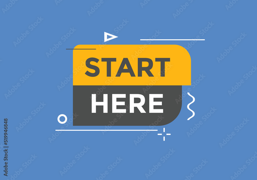 Start here button. Start here speech bubble.
Start here button. Start here speech bubble.