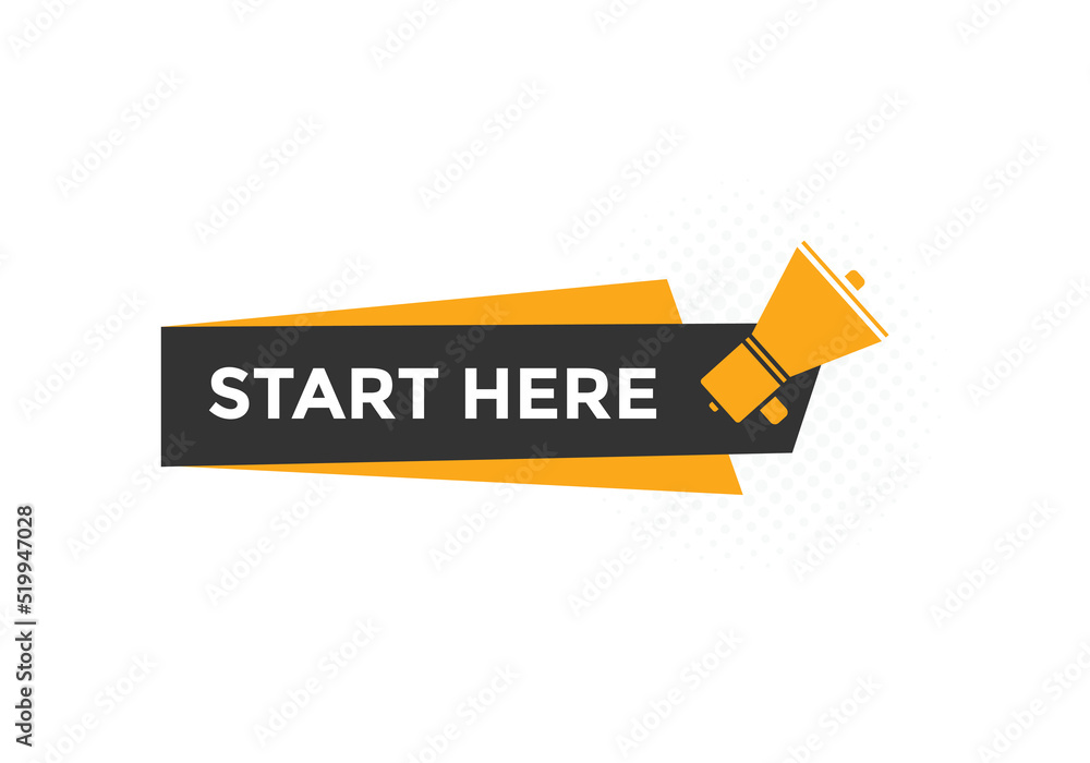 Start here button. Start here speech bubble.
Start here button. Start here speech bubble.