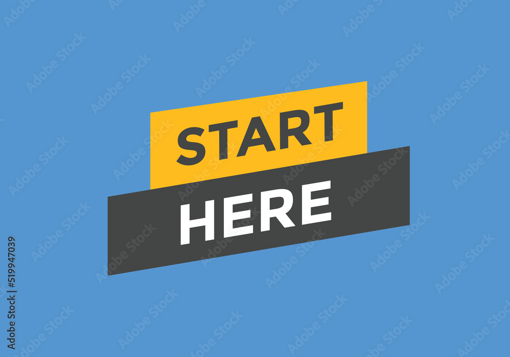 Start here button. Start here speech bubble.
Start here button. Start here speech bubble.