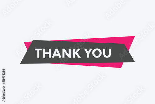 Thank you button. Thank you speech bubble. 
