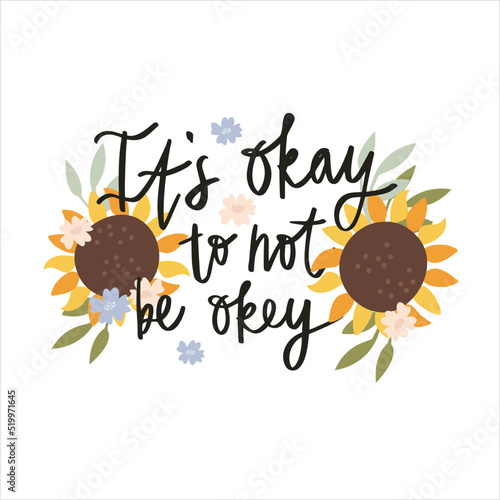 It's okey to not be okey. Mental health support. Self love lettering. Positive quotes