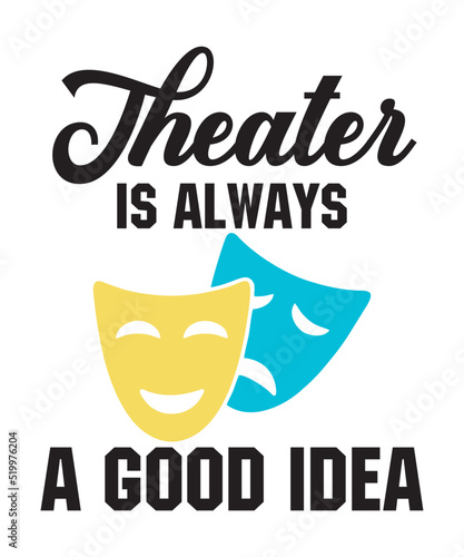 Theater is always a good ideais a vector design for printing on various surfaces like t shirt, mug etc. 
