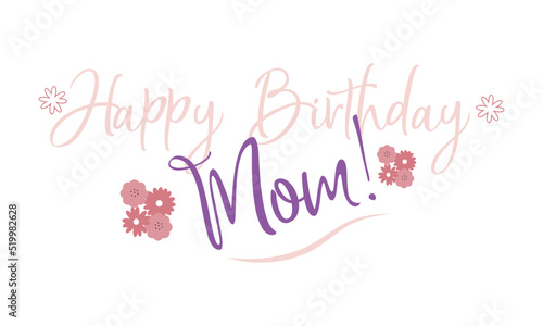 Happy Birthday, Mom and flowers card template. Greeting mother with holiday. Family celebration. Social media post design. Flat vector color illustration for poster, web banner, ecard