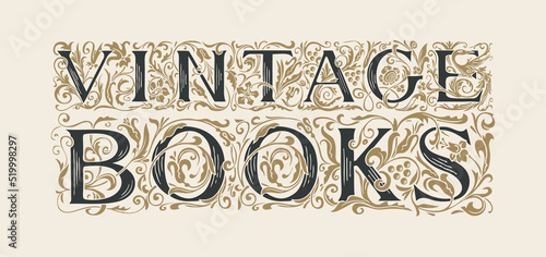 Vector logo or banner for books shop with ornate lettering. Hand-drawn initial letters VINTAGE BOOKS. Suitable for flyer, label, icon, bookmark, business card, design element