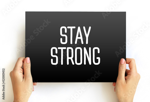 Stay Strong text concept on card for presentations and reports photo