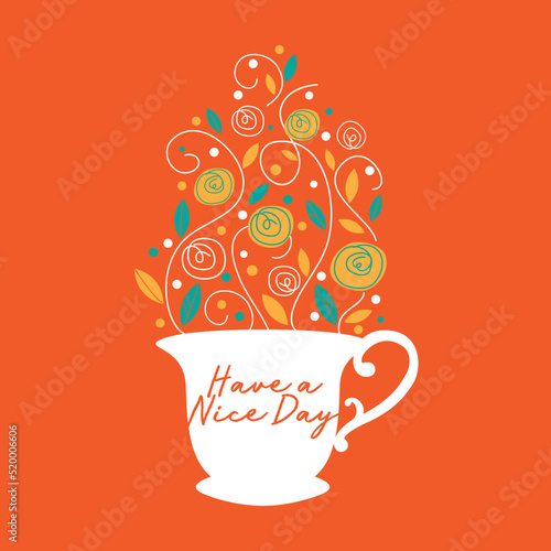 Have a nice day. Take a coffee or Tea poster. Silhouette of a cup of coffee or Tea. Vector illustration.