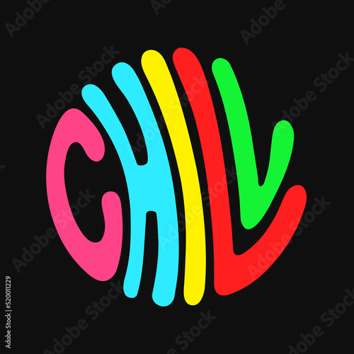 Chill circle quote,text logo. Vector hand drawn lettering cartoon illustration. Chill text print for t-shirt,poster,card,logo,sticker concept