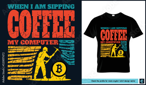 Bitcoin t shirt bundle retro vintage style bitcoin mining. Quotes about bitcoin mining and mining icon. Typography, bitcoin, mining, and coffee are a nice combination.