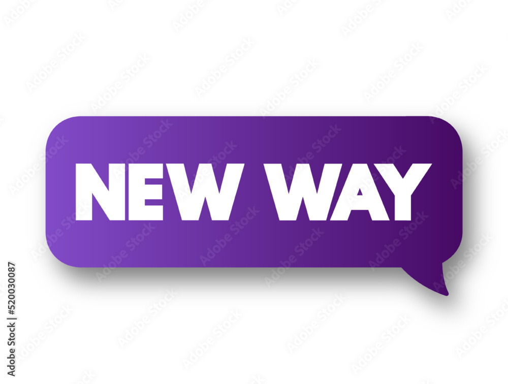 New Way text message bubble, concept background New Way text message bubble, concept background