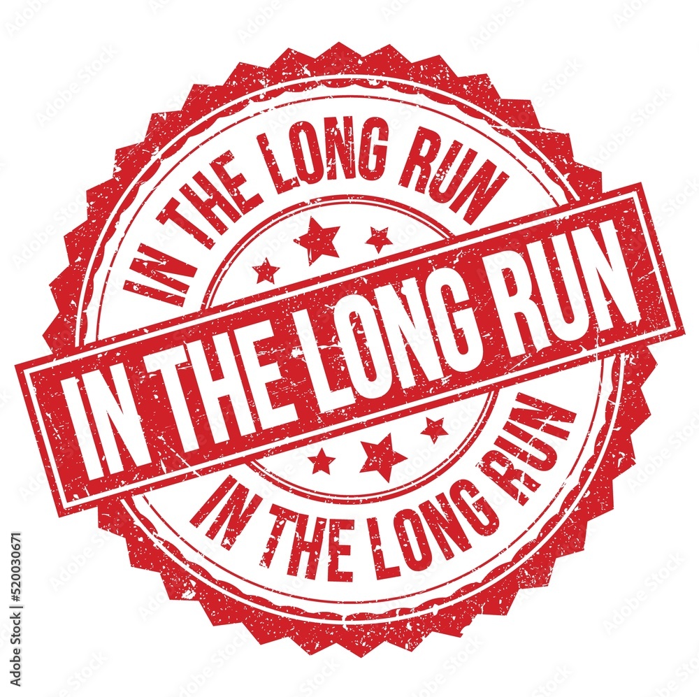 IN THE LONG RUN text on red round stamp sign IN THE LONG RUN text on red round stamp sign