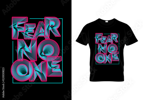 Fear No One T Shirt Design