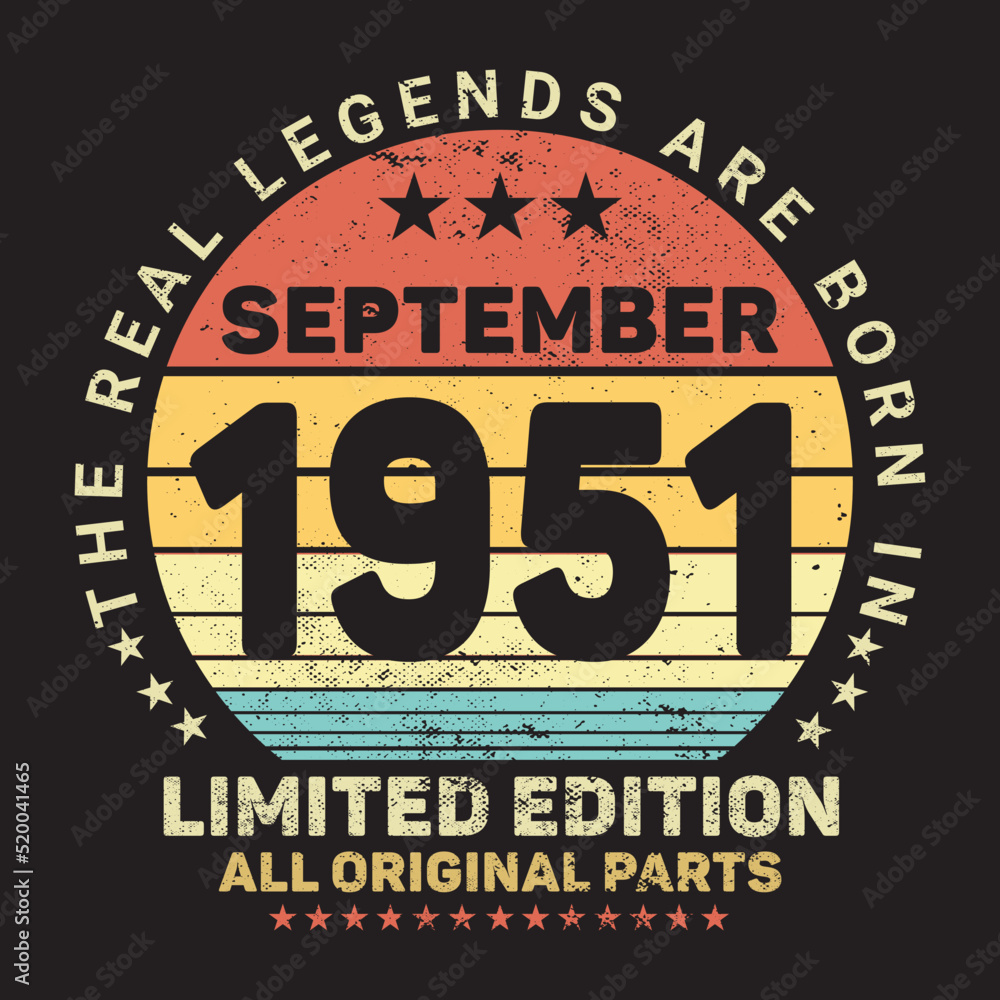 The Real Legends Are Born In September 1951, Birthday gifts for women or men, Vintage birthday shirts for wives or husbands, anniversary T-shirts for sisters or brother