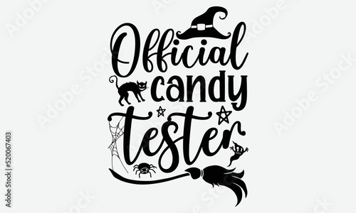 Official Candy Tester - Halloween t shirt design, Hand drawn lettering phrase isolated on white background, Calligraphy graphic design typography element, Hand written vector sign, svg
