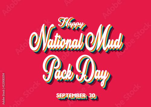 Happy National Mud Pack Day  September 30. Calendar of September Retro Text Effect  Vector design