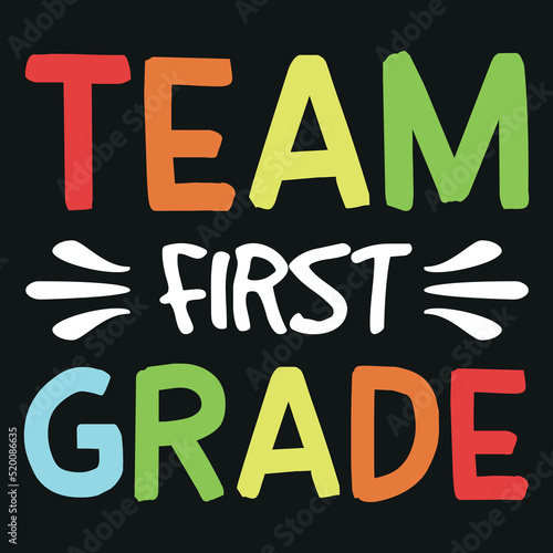 Team First Grade - Back To School T-Shirt Design