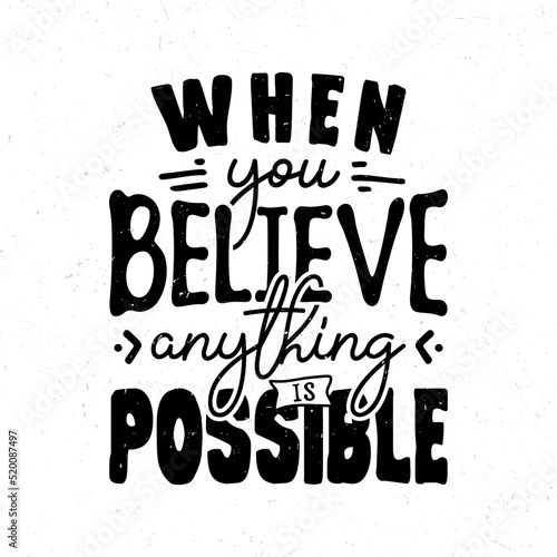 Fotografie, Obraz When you believe anything is possible, Motivational quote t-shirt design