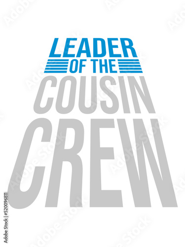 Leader Cousin Crew Team 