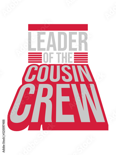 Leader Cousin Crew Team 