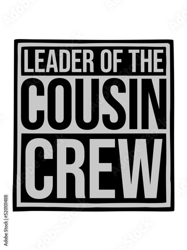 Leader Cousin Crew Team 