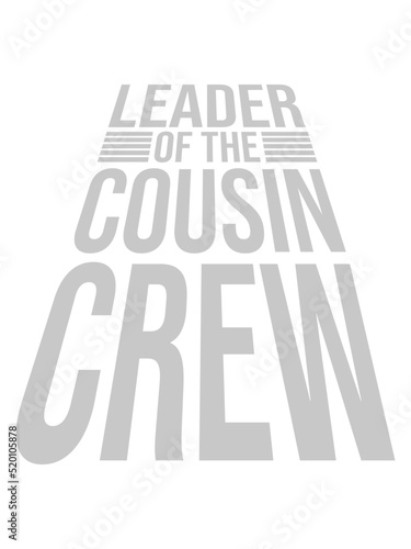 Leader Cousin Crew Team 