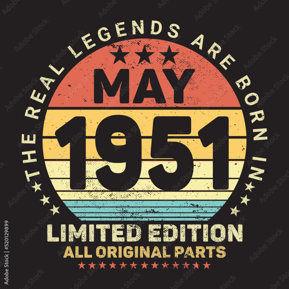 The Real Legends Are Born In May 1951, Birthday gifts for women or men, Vintage birthday shirts for wives or husbands, anniversary T-shirts for sisters or brother