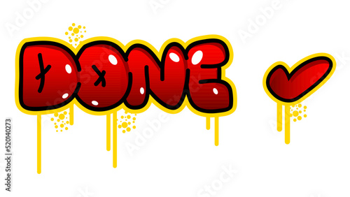 Done text with Checkmark, Graffiti tag. Abstract modern street art decoration performed in urban painting style.