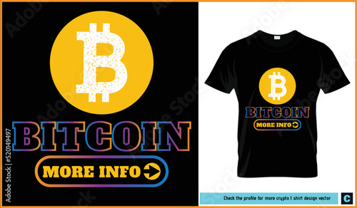 Bitcoin t shirt design bundle, bitcoin icon, bitcoin text, more info and arrow. Usign grading color. Ready for printing. HD vector.