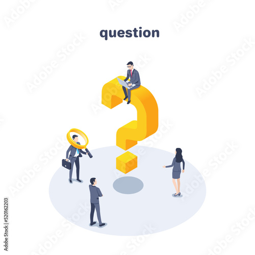 isometric vector illustration isolated on white background, question and people in business suits with laptop and magnifying glass
