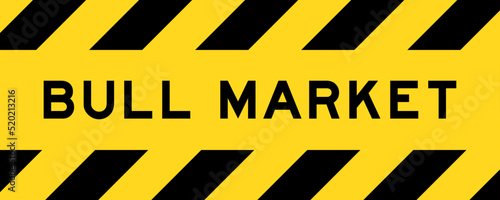Yellow and black color with line striped label banner with word bull market