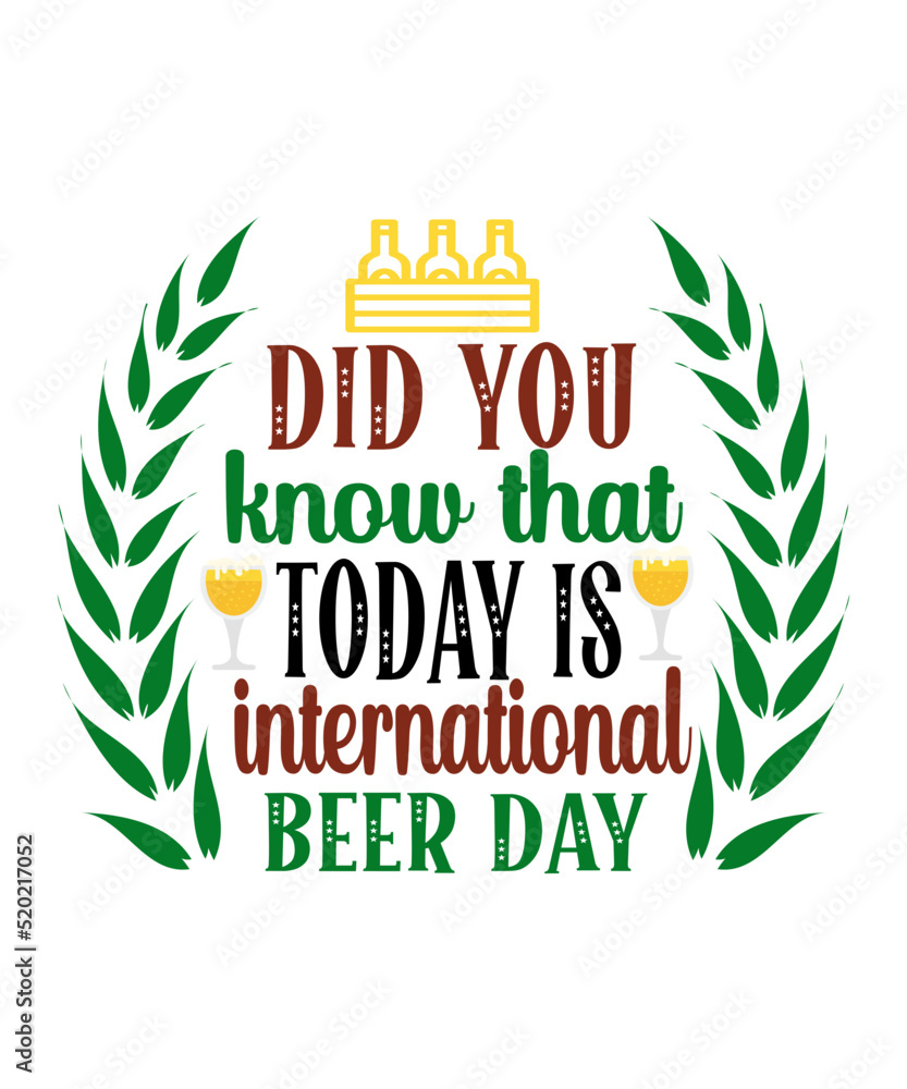 Obraz premium International Beer Day, Beer SVG Bundle, Beer SVG Quotes, Beer SVG Sayings, Beer svg Quotes Bundle, beer quotes , beer glass svg, beer bottle svg, beer svg, August 7th International Beer Day Design Bu