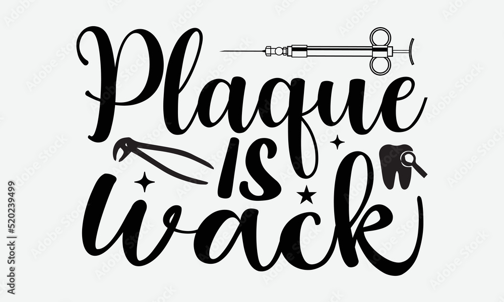 Plaque is wack Dentist Tshirt Design, Handwritten Design phrase