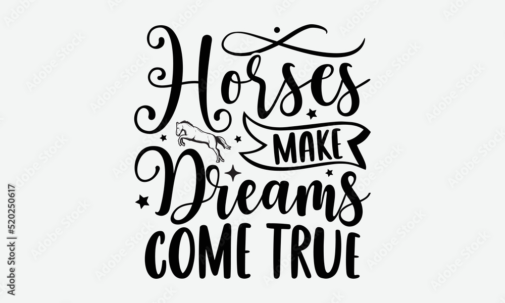 Horses make dreams come true Horse Tshirt Design, lettering poster