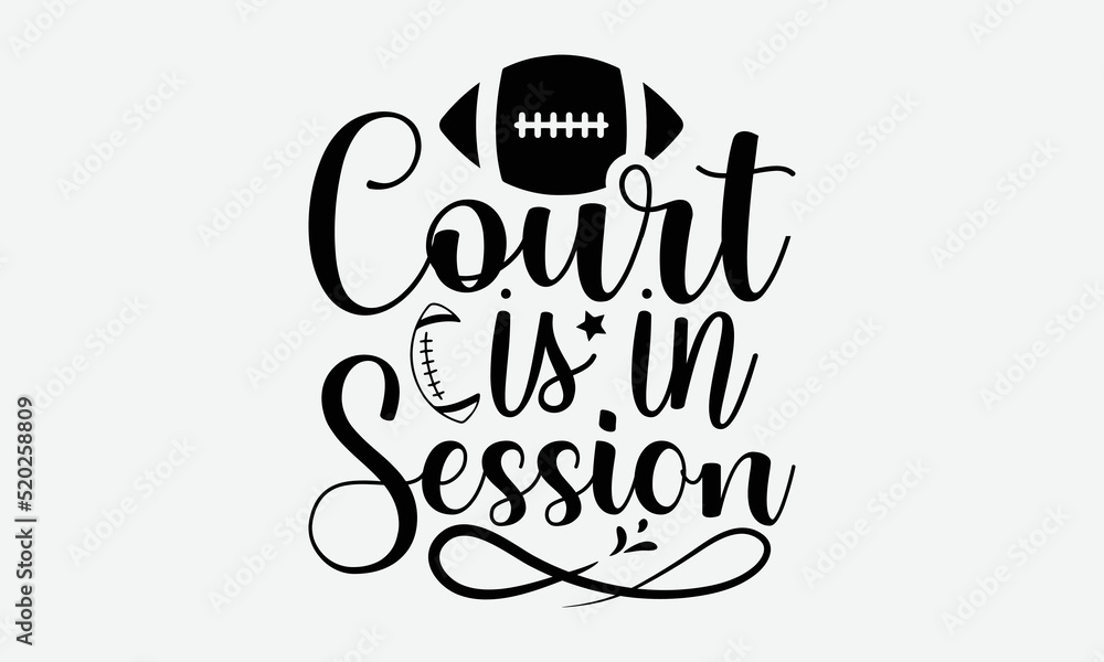 Court is in session- Basketball T-shirt Design, SVG Designs Bundle, cut files, handwritten phrase calligraphic design, funny eps files, svg cricut Court is in session- Basketball T-shirt Design, SVG Designs Bundle, cut files, handwritten phrase calligraphic design, funny eps files, svg cricut