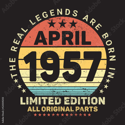 The Real Legends Are Born In April 1957, Birthday gifts for women or men, Vintage birthday shirts for wives or husbands, anniversary T-shirts for sisters or brother