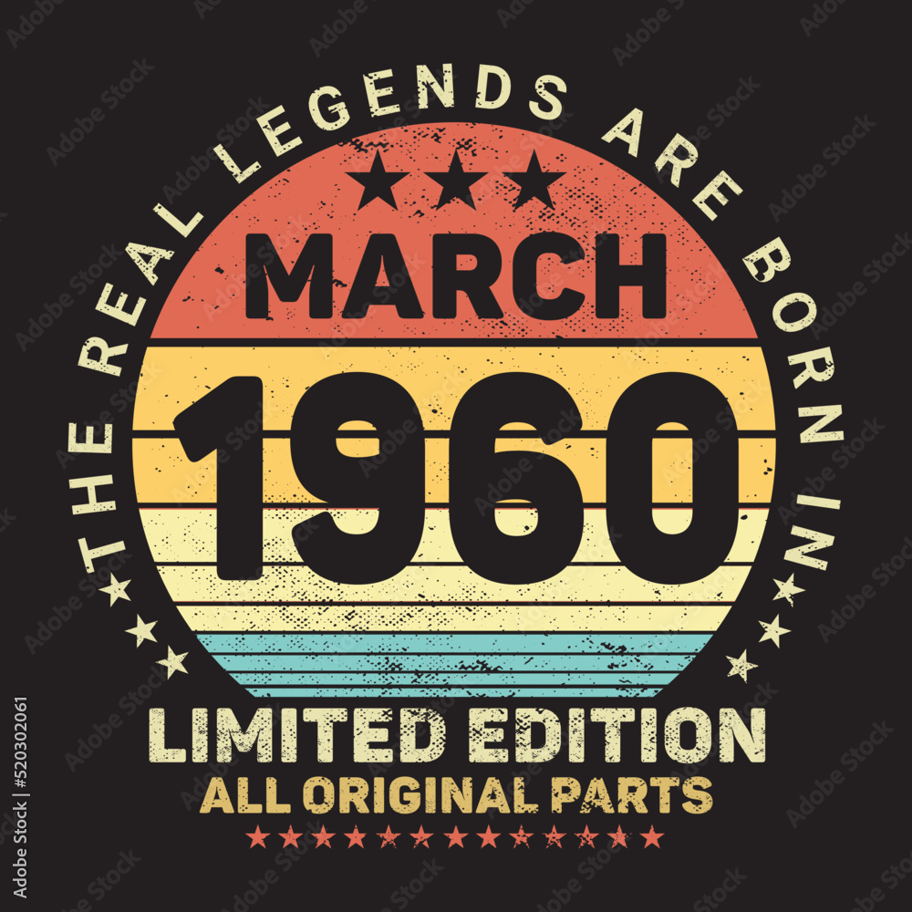 The Real Legends Are Born In March 1960, Birthday gifts for women or men, Vintage birthday shirts for wives or husbands, anniversary T-shirts for sisters or brother