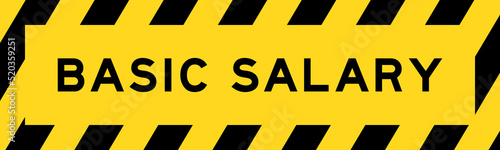 Yellow and black color with line striped label banner with word basic salary