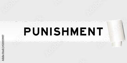 Ripped gray paper background that have word punishment under torn part