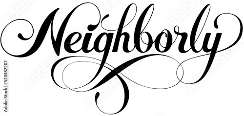 Neighborly - custom calligraphy text