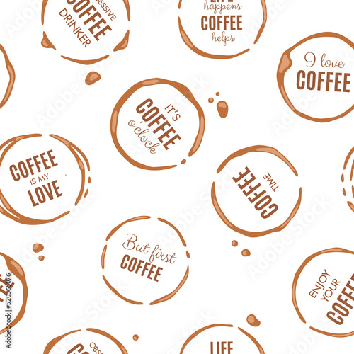 Seamless pattern with coffee mug stains on tablecloth and motivation quotes