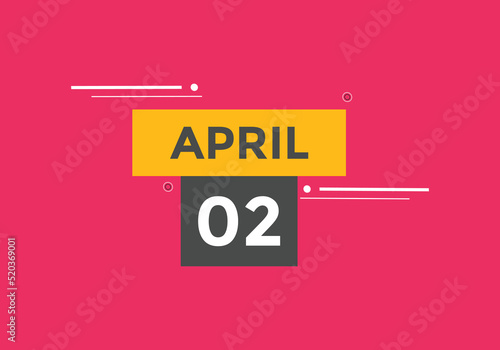 April 2 calendar reminder. 2nd April daily calendar icon template. Vector illustration 
