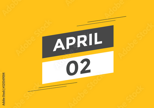 April 2 calendar reminder. 2nd April daily calendar icon template. Vector illustration 
