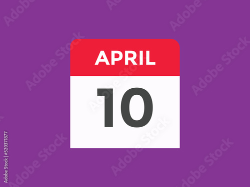 April 10 calendar reminder. 10th April daily calendar icon template. Vector illustration 