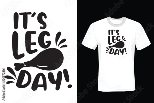 It's leg day Thanksgiving Day T shirt design, vintage, typography