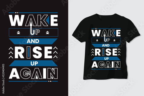 Wake Up And Rise Up Again T Shirt Design, Motivational Speech, Background