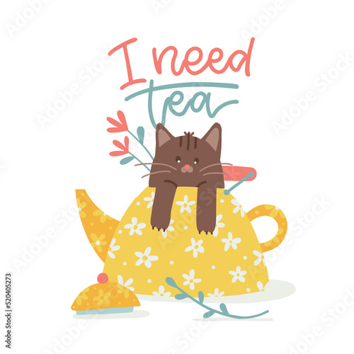 A little cat comes out of the teapot, Floral ornate kettle with green twig. Cute cafe print design, sticker template. I need tea lettering quote. Flat vector illustration.