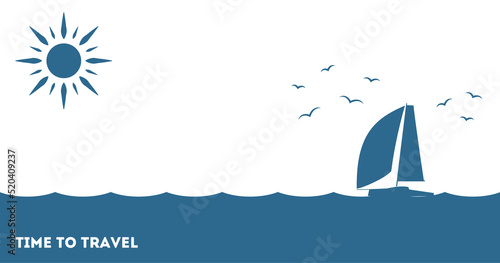 Time to travel poster with sailboat silhouette by the ocean seascape, vector illustration of sail yacht in blue color