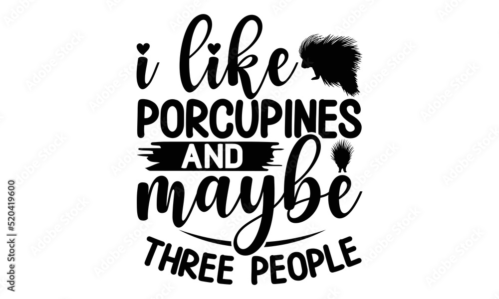 I like porcupines and maybe three people- porcupine t-shirt design ...