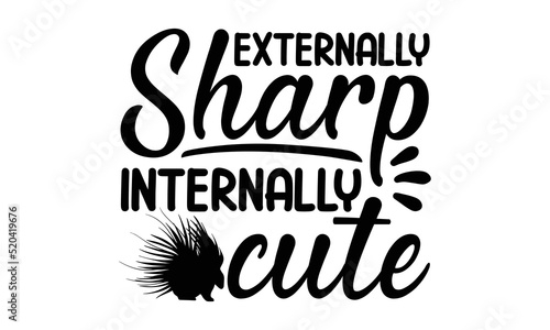 Externally sharp internally cute- porcupine t-shirt design, fashion print design, children wear, baby shower celebration, greeting and invitation card, Isolated on beige background vector, svg