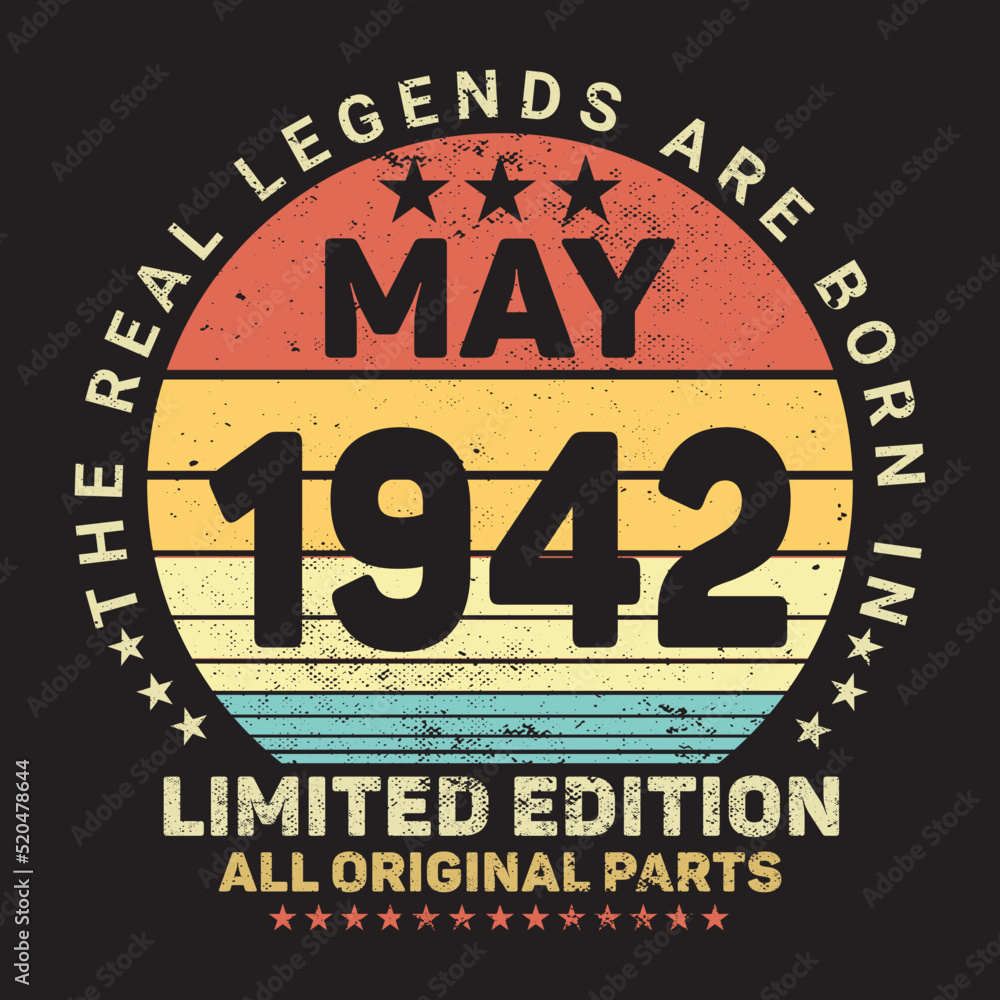 The Real Legends Are Born In May 1942, Birthday gifts for women or men, Vintage birthday shirts for wives or husbands, anniversary T-shirts for sisters or brother