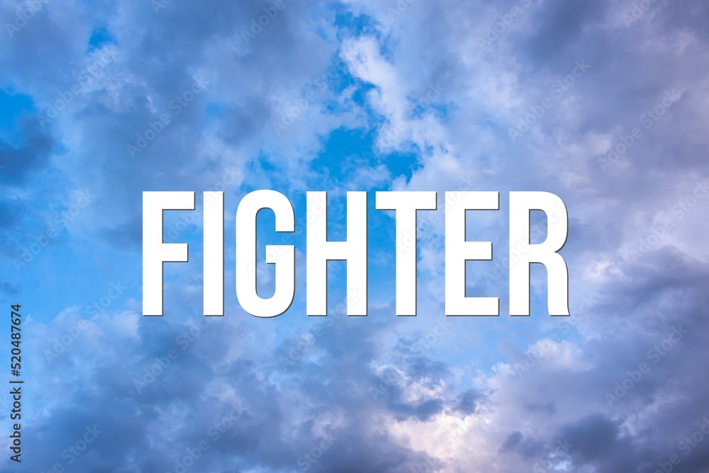 FIGHTER - word on the background of the sky with clouds. FIGHTER - word on the background of the sky with clouds.